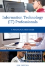 Information Technology (IT) Professionals : A Practical Career Guide - Book
