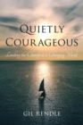 Quietly Courageous : Leading the Church in a Changing World - eBook