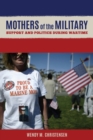 Mothers of the Military : Support and Politics during Wartime - Book