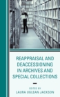 Reappraisal and Deaccessioning in Archives and Special Collections - eBook