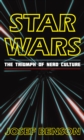 Star Wars : The Triumph of Nerd Culture - Book