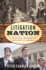 Litigation Nation : A Cultural History of Lawsuits in America - Book