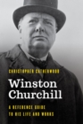 Winston Churchill : A Reference Guide to His Life and Works - eBook