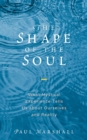 The Shape of the Soul : What Mystical Experience Tells Us about Ourselves and Reality - Book