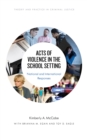 Acts of Violence in the School Setting : National and International Responses - Book