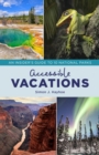 Accessible Vacations : An Insider's Guide to 10 National Parks - Book