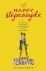 The Happy Stepcouple : How Couples with Stepchildren Can Strengthen Their Relationships - Book