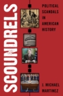 Scoundrels : Political Scandals in American History - Book