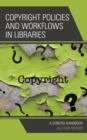 Copyright Policies and Workflows in Libraries : A Concise Handbook - Book