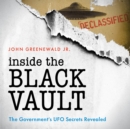 Inside the Black Vault : The Government's UFO Secrets Revealed - Book