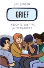 Grief : Insights and Tips for Teenagers - eBook