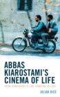 Abbas Kiarostami's Cinema of Life : From Homework to Like Someone in Love - Book