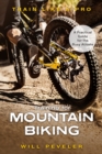 Training for Mountain Biking : A Practical Guide for the Busy Athlete - Book