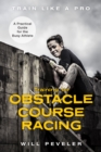 Training for Obstacle Course Racing : A Practical Guide for the Busy Athlete - Book