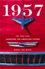 1957 : The Year That Launched the American Future - Book