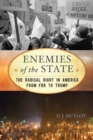 Enemies of the State : The Radical Right in America from FDR to Trump - Book