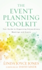 The Event Planning Toolkit : Your Guide to Organizing Extraordinary Meetings and Events - Book