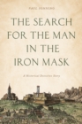 The Search for the Man in the Iron Mask : A Historical Detective Story - Book