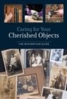 Caring for Your Cherished Objects : The Winterthur Guide - Book