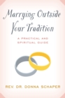 Marrying Outside Your Tradition : A Practical and Spiritual Guide - Book
