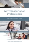 Air Transportation Professionals : A Practical Career Guide - eBook