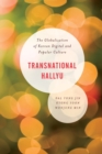 Transnational Hallyu : The Globalization of Korean Digital and Popular Culture - Book