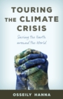 Touring the Climate Crisis : Saving the Earth Around the World - eBook