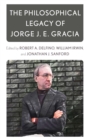 Philosophical Legacy of Jorge J. E. Gracia - eBook