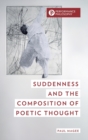 Suddenness and the Composition of Poetic Thought - Book