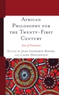 African Philosophy for the Twenty-First Century : Acts of Transition - Book