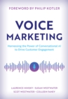 Voice Marketing : Harnessing the Power of Conversational AI to Drive Customer Engagement - Book