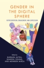 Gender in the Digital Sphere : Representation, Engagement, and Expression - Book