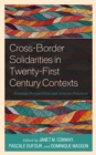 Cross-Border Solidarities in Twenty-First Century Contexts : Feminist Perspectives and Activist Practices - Book
