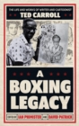 Boxing Legacy : The Life and Works of Writer and Cartoonist Ted Carroll - eBook