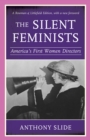 Silent Feminists : America's First Women Directors - eBook