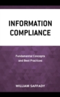 Information Compliance : Fundamental Concepts and Best Practices - Book