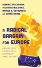A Radical Bargain for Europe : Progressive Visions of a European Basic Income - Book