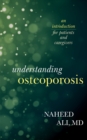 Understanding Osteoporosis : An Introduction for Patients and Caregivers - eBook