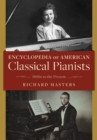 Encyclopedia of American Classical Pianists : 1800s to the Present - eBook