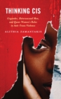 Thinking Cis : Cisgender, Heterosexual Men, and Queer Women's Roles in Anti-Trans Violence - eBook