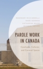 Parole Work in Canada : Caseloads, Cultures, and Carceral Spaces - Book