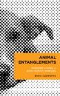 Animal Entanglements : Muddied Living in Dog-Human Worlds - eBook
