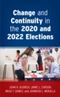 Change and Continuity in the 2020 and 2022 Elections - Book