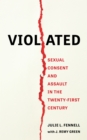 Violated : Sexual Consent and Assault in the Twenty-First Century - Book