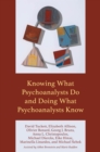 Knowing What Psychoanalysts Do and Doing What Psychoanalysts Know - Book