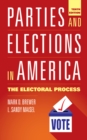 Parties and Elections in America : The Electoral Process - Book