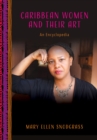 Caribbean Women and Their Art : An Encyclopedia - Book