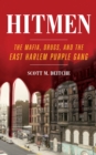 Hitmen : The Mafia, Drugs, and the East Harlem Purple Gang - Book