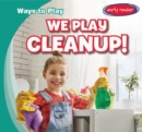 We Play Cleanup! - eBook