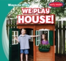 We Play House! - eBook